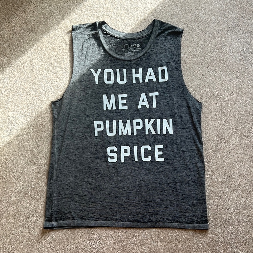 “You Had Me At Pumpkin Spice” sleeveless shirt